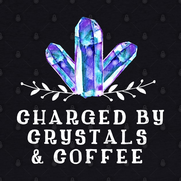 Charged by Crystals and Coffee by Kraina